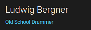 Das Logo :: ludwig-bergner.de
Ludwig Bergner
Old School Drummer